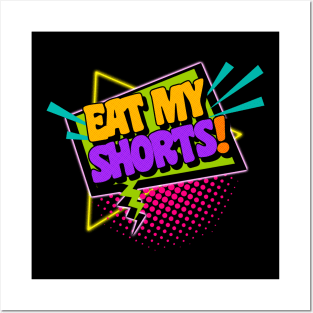 Eat My Shorts! 90s Slang Phrases Posters and Art